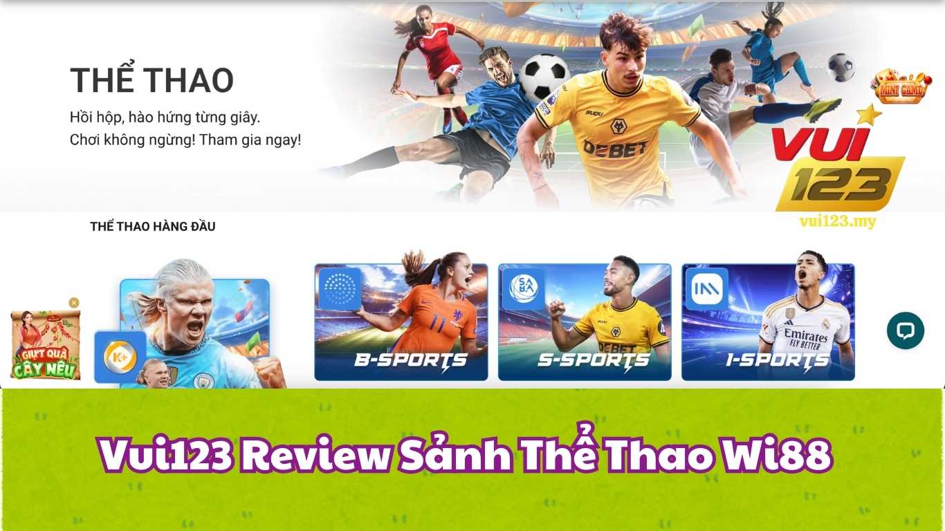 Review Thể Thao WI88: Sảnh Chơi Mới Mẻ và Đầy Hấp Dẫn 2025